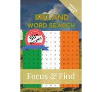 Ireland Word Search Focus & Find: 50+ Word Searches to discover and learn about the beautiful country of Ireland | 6 x 9 inches, 110 pages | Gift for ... Free Time (Around the World in Word Searches)