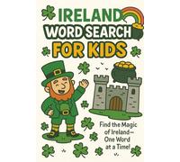 Ireland Word Search for Kids: 55+ Ireland Word Search Puzzles for Kids Ages 5 -12 - Fun and Educational Brain Games About Irish Cities, Castles, ... Animals & the Emerald Isle | With Solutions