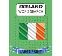 IRELAND WORD SEARCH: Ireland Word Search Large Print For Adults and Seniors About Ireland, Culture, Food and more 8 1/2 by 11 inches, 110 Pages, 50 Plus Puzzles (Travel Word Search Series)