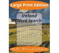 Ireland Word Search Large Print Edition: Word Search Puzzles Easy to Read Print about Ireland and more | Large Print Edition | 8.5x11 inches, 110 ... Gift for Vacations, Holiday, and Spare Time.