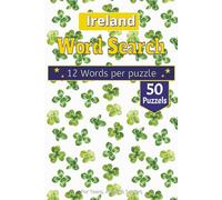 Ireland Word Search Puzzle Book: A Journey Across the Emerald Isle: Puzzles on Irish Culture, Geography, History, Gaelic Terms, and Famous Landmarks
