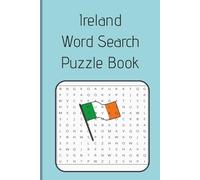 Ireland Word Search Puzzle Book: An Ireland-Themed Word Search Puzzle Book for Adults & Teens - 6x9 Inches, 100 Pages