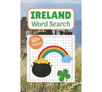 Ireland Word Search Puzzle Book: Word Searches about Ireland, Cities, Irish Cuisine and More, 6x9 ,110 pages, Easy to Read Print, Solutions Included, ... Holidays, Birthday and Relaxation Times