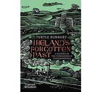 Ireland's Forgotten Past: A History of the Overlooked and Disremembered