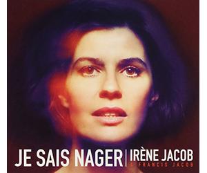 Irène Jacob & Francis Jacob - Je Sais Nager