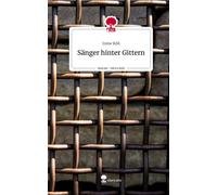 Irene Köß Sänger hinter Gittern. Life is a Story - story.one (Tapa dura)