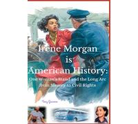 Irene Morgan is American History: The Long Arc from Slavery to Civil Rights