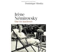 Irène Némirovsky: Une vie inachevée