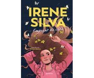 Irene Silva. Empezar De Cero