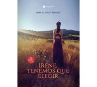 Irene, tenemos que elegir (SIN COLECCION)