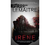 Irène: The Commandant Camille Verhoeven Trilogy: 2 (The Paris Crime Files)