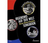 Irgendwo auf der Welt - Werner Richard Heymann Songbook: 40 Songs des größten UFA-Komponisten. Gesang und Klavier. Songbook.