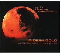 Iridium-Gold - Nightmare/Wake Up [Import]