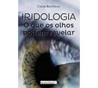 Iridologia - O Que Os Olhos Podem Revelar