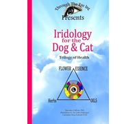 Iridology for the Dog and Cat Trilogy of Health
