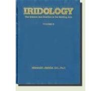 Iridology: The Science and Practice in the Healing Arts, Volume 2. by Dr. Bernard Jensen (2008) Hardcover