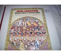Irina Arkhipova / Russian Opera & Cantata Arias