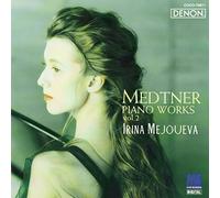 IRINA MEJOUEVA - Medtner:Piano Works Vol.2