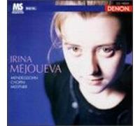 Irina Mejoueva - Plays Mendelssohn, Chopin & Medtner