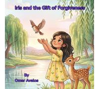 Iris and the Gift of Forgiveness: 4