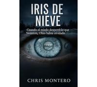 IRIS DE NIEVE: Cuando el miedo despertó lo que en Swanton, Ohio habían olvidado