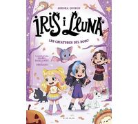Iris i Lluna: cuidadores d'animalets màgics 4 - Les criatures del bosc!: Un llibre amb purpurina a la coberta! (Primeres lectures)