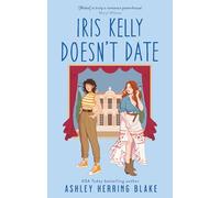 Iris Kelly doesn't date: A swoon-worthy, laugh-out-loud queer romcom (Bright falls, 3)