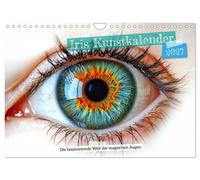 Iris Kunstkalender - Die faszinierende Welt der magischen Augen (Wandkalender 20