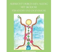 Iris Munsperger Aufrecht durch den Alltag mit Skoliose für Kinder (Tapa blanda)