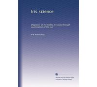 Iris science: Diagnosis of the bodily diseases through examination of the eye