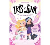 Iris y Luna: cuidadoras de cachorritos mágicos 1 - ¡Un cole lleno de magia!: ¡Un libro con purpurina en la cubierta! (Primeras lecturas)