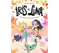 Iris y Luna: cuidadoras de cachorritos mágicos 3 - ¡Un cumpleaños muy dulce! (Primeras lecturas)