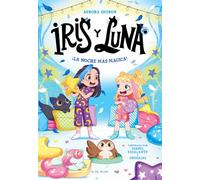 Iris y Luna: cuidadoras de cachorritos mágicos 5 - ¡La noche más mágica! (Primeras lecturas)