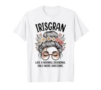 IRISGRAN como Una Abuela Normal Solo Más Impresionante Moño Desordenado Camiseta