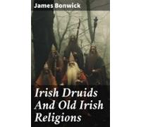 Irish Druids And Old Irish Religions (ebook)