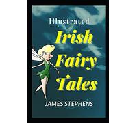 Irish Fairy Tales: Illustrated