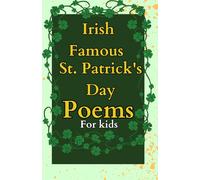 Irish Famous St. Patrick's Day Poems For Kids: Short Festive Rhymes, Irish Folklore Songs & Lucky Charms Holiday Poems