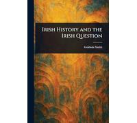 Irish History and the Irish Question