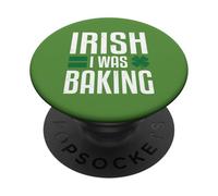 Irish I Was Baking - Divertido Regalo para Panadero del día de San Patricio PopSockets PopGrip Adhesivo