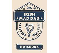 Irish Mad Dad: - The Perfect Inexpensive Gift For A Dad Who Is Mad About His Roots In Ireland