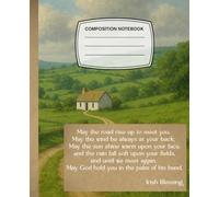 Irish May the Road: Perfect Composition Notebook for Lovers of Ireland and Funny Irish Folklore and Heritage for students, kids, teens, men, women, ... Ruled, School Notes, 7.5x9.25 (110 pages)