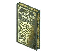 Irish Myths and Legends: Ancient Legends of Gods, Goddesses and Otherworldly Folk (Collectible Myths and Legends)