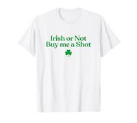 Irish Or Not Buy Me A Shot Funny St Patricks Day Drinking Camiseta