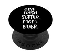 Irish Red and White Setter Best Irish Setter Mom Ever PopSockets PopGrip Adhesivo