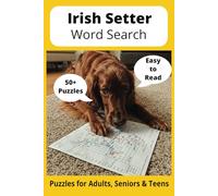 Irish Setter Word Search Puzzle Book: Word Searches with Easy to Read Print about Irish Setters, Loving Pets, Training and More | 6x9 inches, 110 pages ... Gift for Vacations, Holidays and Free Times