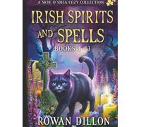 Irish Spirits and Spells: The Skye O'Shea Paranormal Cozy Mysteries Books 1-3 (The Skye O'Shea Paranormal Cozy Mystery Collections)