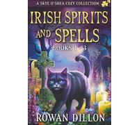 Irish Spirits and Spells: The Skye O'Shea Paranormal Cozy Mysteries Books 1-3 (The Skye O'Shea Paranormal Cozy Mystery Collections)