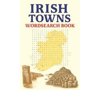 Irish Towns Wordsearch Book: Your Perfect Companion for Travel, Rainy Days, and Quiet Moments or as a Gift