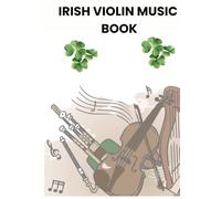 irish violin music book: Selection of famous traditional irish violin sheet music arranged for beginners