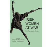 Irish Women at War: The Twentieth Century